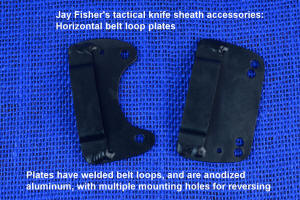 Jay Fisher's tactical knife sheath accessories: Horizontal belt loop plates