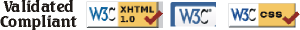XHTML 1.0 Validated, Compliant, Link Checked, and CSS Level 2.1 Validated through W3C, the World Wide Web Consortium