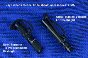 Jay Fisher's tactical knife sheath accessories, LIMA flashlight comparison