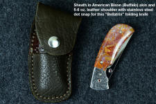 "Bellatrix" custom handmade folding knife with American Bison Skin sheath and stainless steel dot snap